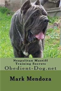 Neapolitan Mastiff Training Secrets