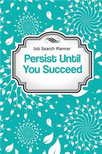 Job Search Planner: Persist Until You Succeed