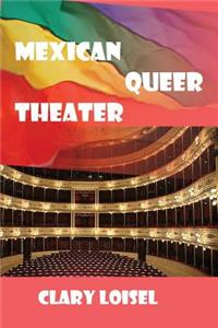 Mexican Queer Theater