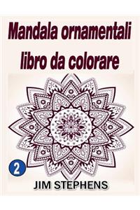 Mandala ornamentali libro da colorare