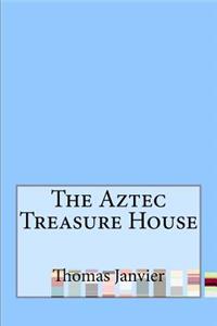 The Aztec Treasure House