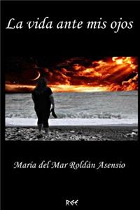 La vida ante mis ojos