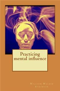 Practicing mental influence
