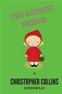 The Lunatic Fringe