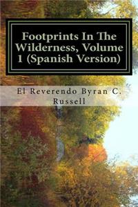 Footprints in the Wilderness, Volume 1 (Spanish Version)