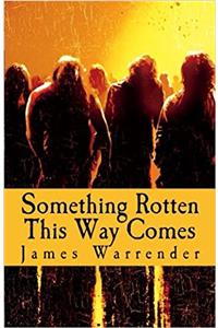 Something Rotten This Way Comes