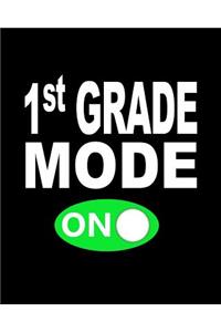 1st Grade Mode On