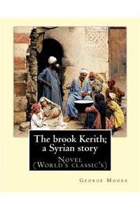 The Brook Kerith; A Syrian Story. by