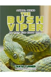 THE BUSH VIPER Do Your Kids Know This?