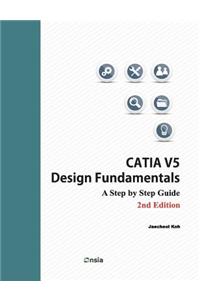 CATIA V5 Design Fundamentals - 2nd Edition