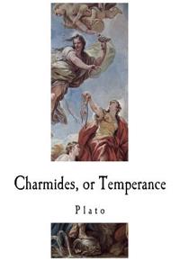 Charmides, or Temperance: Plato