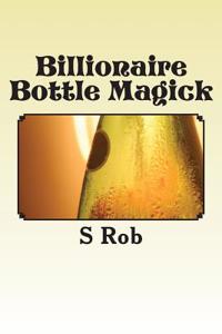 Billionaire Bottle Magick