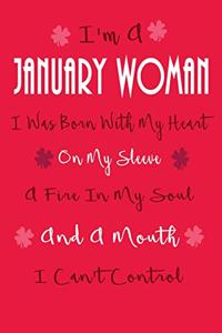 I'm a January Woman, I Was Born with My Heart on My Sleeve