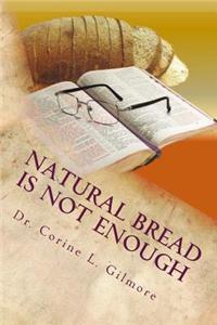 Natural Bread Is Not Enough