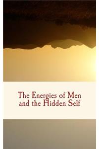 The Energies of Men and the Hidden Self