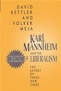 Karl Mannheim and the Crisis of Liberalism