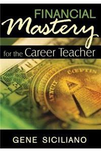 Financial Mastery for the Career Teacher