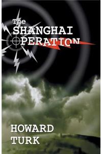 The Shanghai Operation