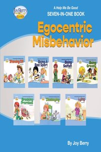 Help Me Be Good Seven-In-One Book - Egocentric Misbehavior