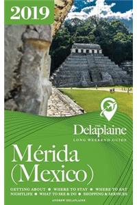 Merida (Mexico) - The Delaplaine 2019 Long Weekend Guide