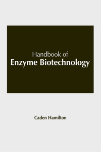 Handbook of Enzyme Biotechnology