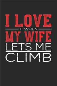 I Love It When My Wife Lets Me Climb