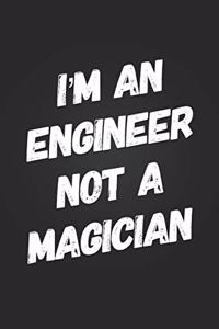 I'm A Engineer, Not A Magician