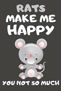 Rats Make Me Happy You Not So Much