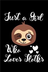 Just A Girl Who Loves Sloths