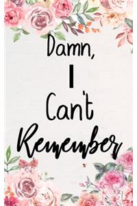 Damn I Can't Remember