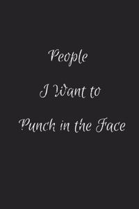 People I Want to Punch in the Face