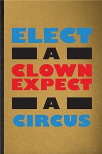 Elect a Clown Except a Circus