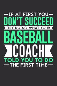 If At First You Don't Succeed Try Doing What Your Baseball Coach Told You To Do The First Time