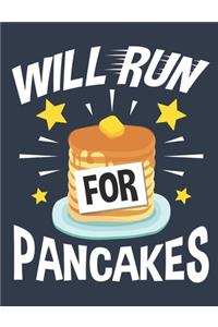 Will Run For Pancakes