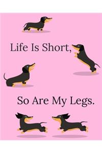 Life Is Short, So Are My Legs