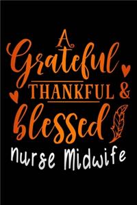 grateful thankful & blessed Nurse Midwife
