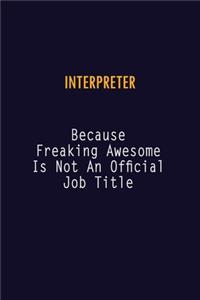 Interpreter Because Freaking Awesome is not An Official Job Title
