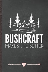 Bushcraft Makes Life Better
