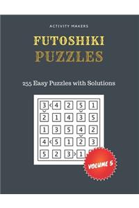 FUTOSHIKI Puzzles - 255 EASY Puzzles with Solutions - Volume 5