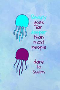 Beauty Goes Far Deeper Than Most People Dare To Swim