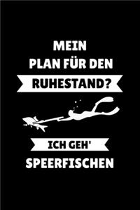 Mein Plan Für Den Ruhestand Ich Geh' Speerfischen: Liniertes Notizbuch A5 - Speerfischen Ruhestand Notzheft I Tauchen Apnoe Taucher Geschenk für Speerfischer