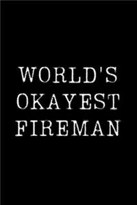 Worlds Okayest Fireman