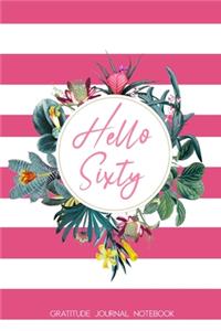 Hello Sixty Gratitude Journal Notebook