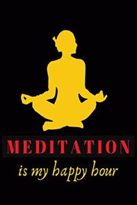 Meditation is my happy hour