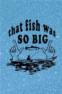 That Fish Was So Big