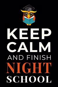 Keep Calm and Finish Night School