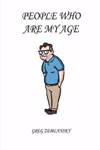 People Who Are My Age