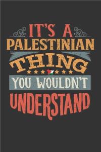 It's A Palestinian Thing You Wouldn't Understand
