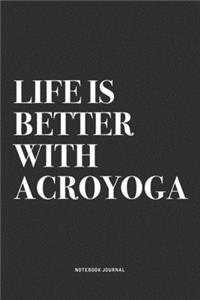 Life Is Better With Acroyoga