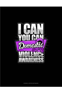 I Can You Can Domestic Violence Awareness